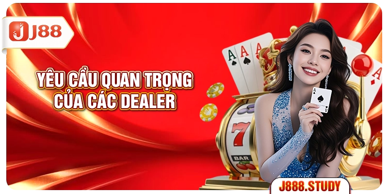 yeu-cau-quan-trong-cua-cac-dealer